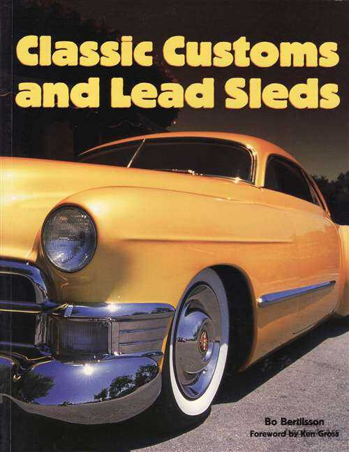view cover of Classic Customs and Lead Sleds by B. Bertilsson 128 pages