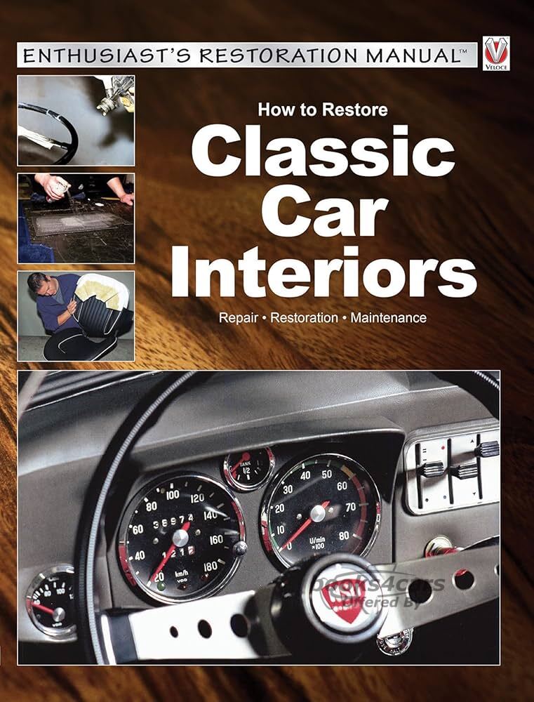 view cover of Classic Car Interior Repair Restoration & Maintenance 142 color pgs
