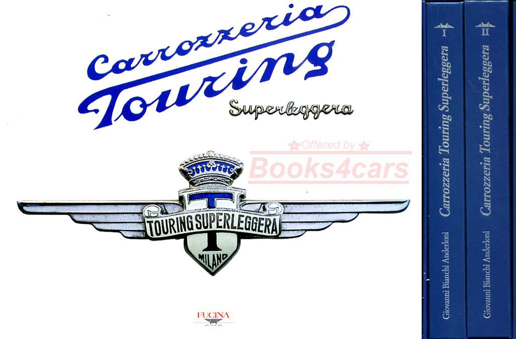 view cover of Carrozzeria Touring Superleggera 2 volume set limited ed of only 999 over 750 pages and over 1,300 pictures 2016 edition by Carlo Felice Bianchi Anderloni incl Alfa Romeo Isotta Fraschini Lancia Fiat Ansaldo Citroen O.M. Bianchi BMW Stiegler Auto Avio Bristol Frazer-Nash Ferrari Pegaso Aston Martin Maserati O.S.C.A Lagonda Sunbeam Hillman & more