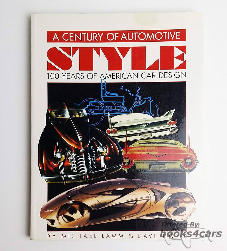 view cover of A Century of Automotive Style 100 Years of American Car Design by M Lamm & D Holls on CD
