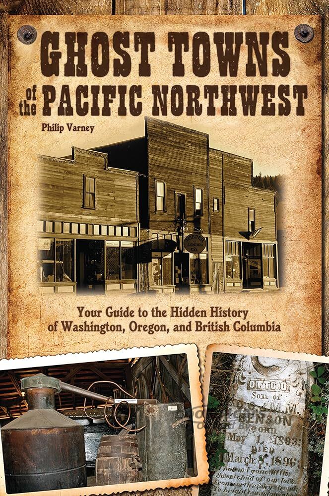 view cover of Ghost Towns of the Pacific Northwest by Philip Varney