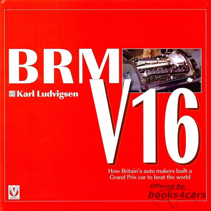 view cover of BRM V16 How Britains auto maker built a Grand Prix car to beat the world hardcover by K. Ludvigsen