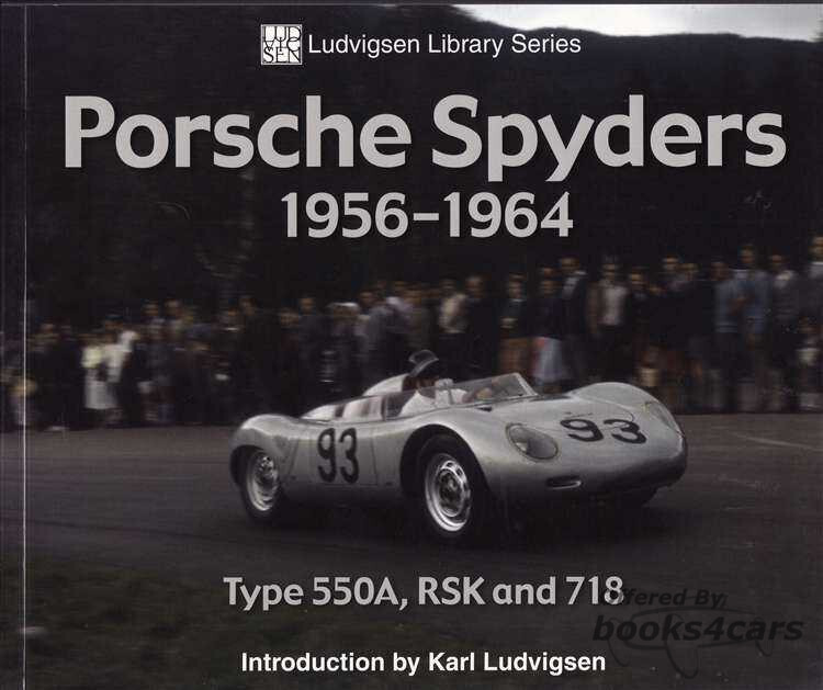 view cover of 1956-1964 Porsche Spyders Type 550A RSK & 718 by Karl Ludvigsen The history of the early Porsche 50 Spyder racing automobiles 122 photos 128pages
