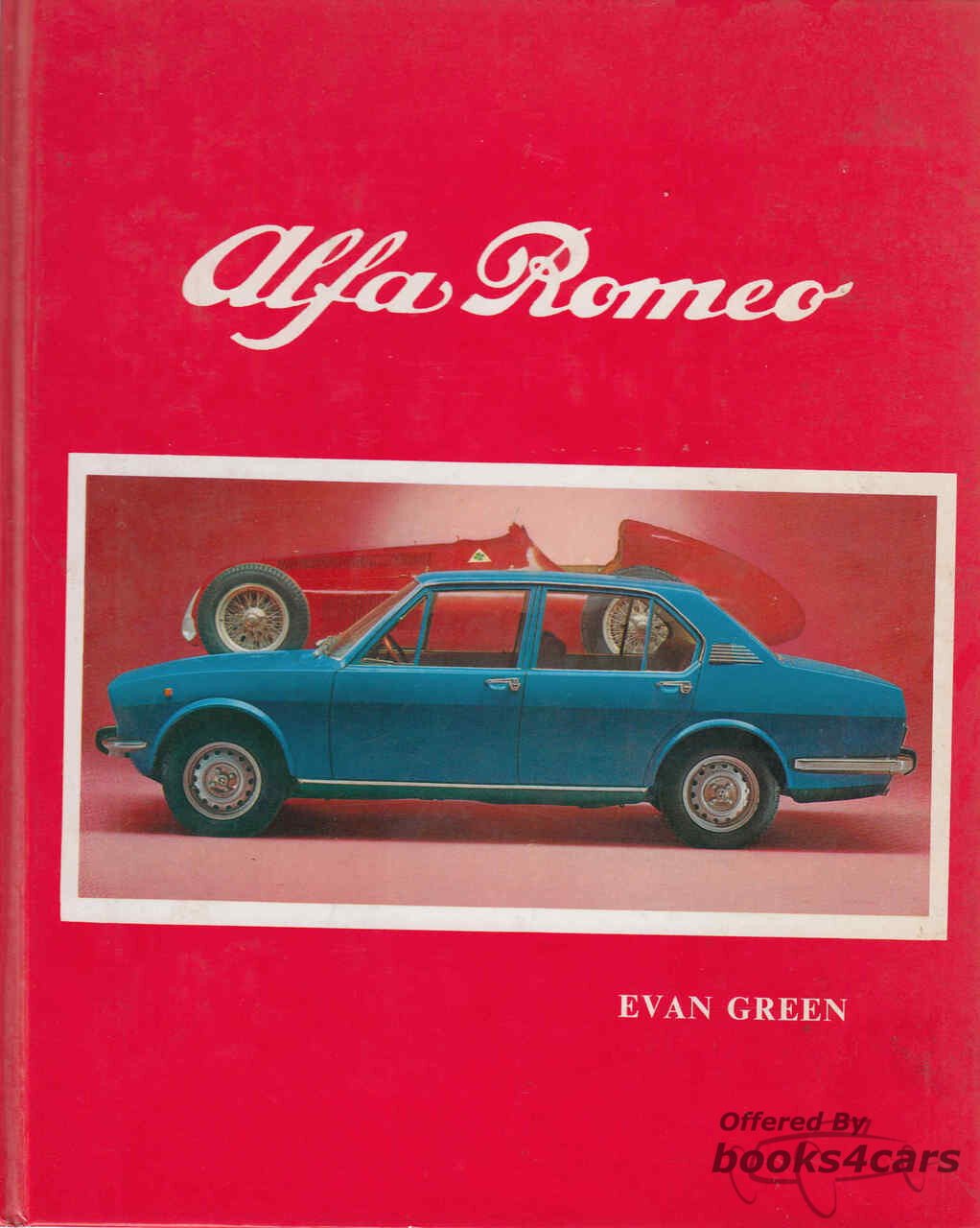view cover of History of Alfa Romeo by Evan Green: 112 hardbound pages published 1976 in Australia with many color illustrations