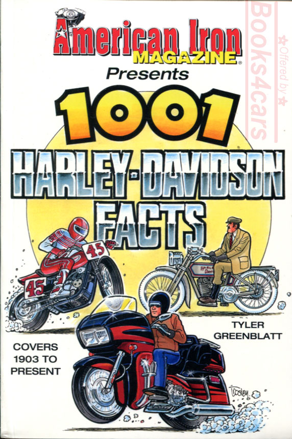 view cover of American Iron Magazine Presents 1001 Harley Davidson Facts Covers 1903 to present by T. Greenblatt 368 pgs with over 100 b&w photos