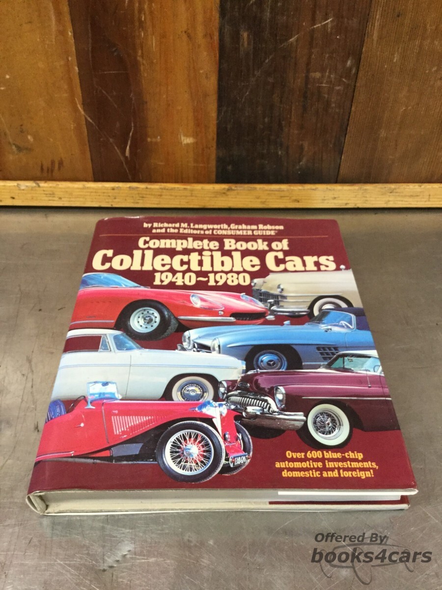 view cover of 1940-1980 Complete Book of Collectible Cars by R. Langworth, G. Robson & the Editors of Consumer Guide 383 hardbound pages