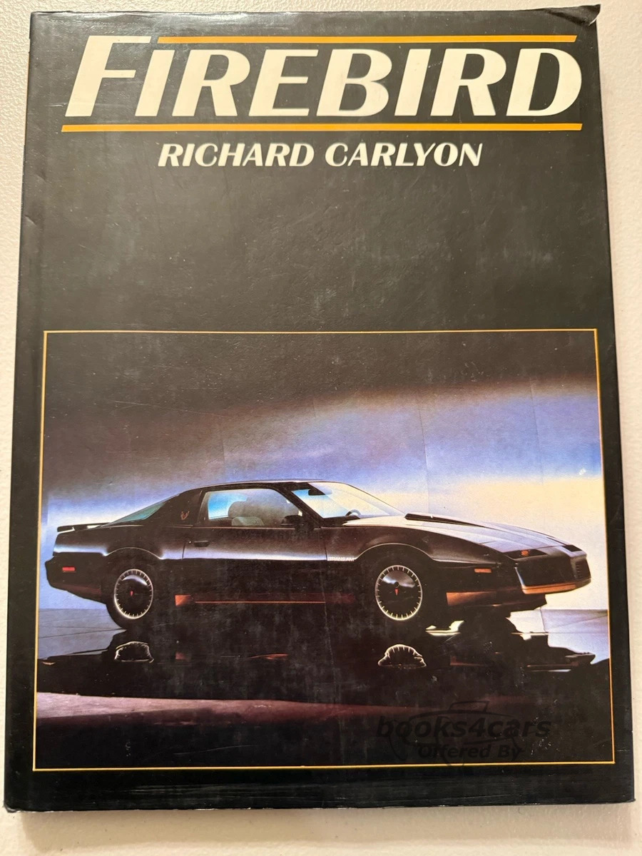 view cover of Pontiac Firebird History book 95 Hardbound beautifully illustrated pages by Richard Carlyon