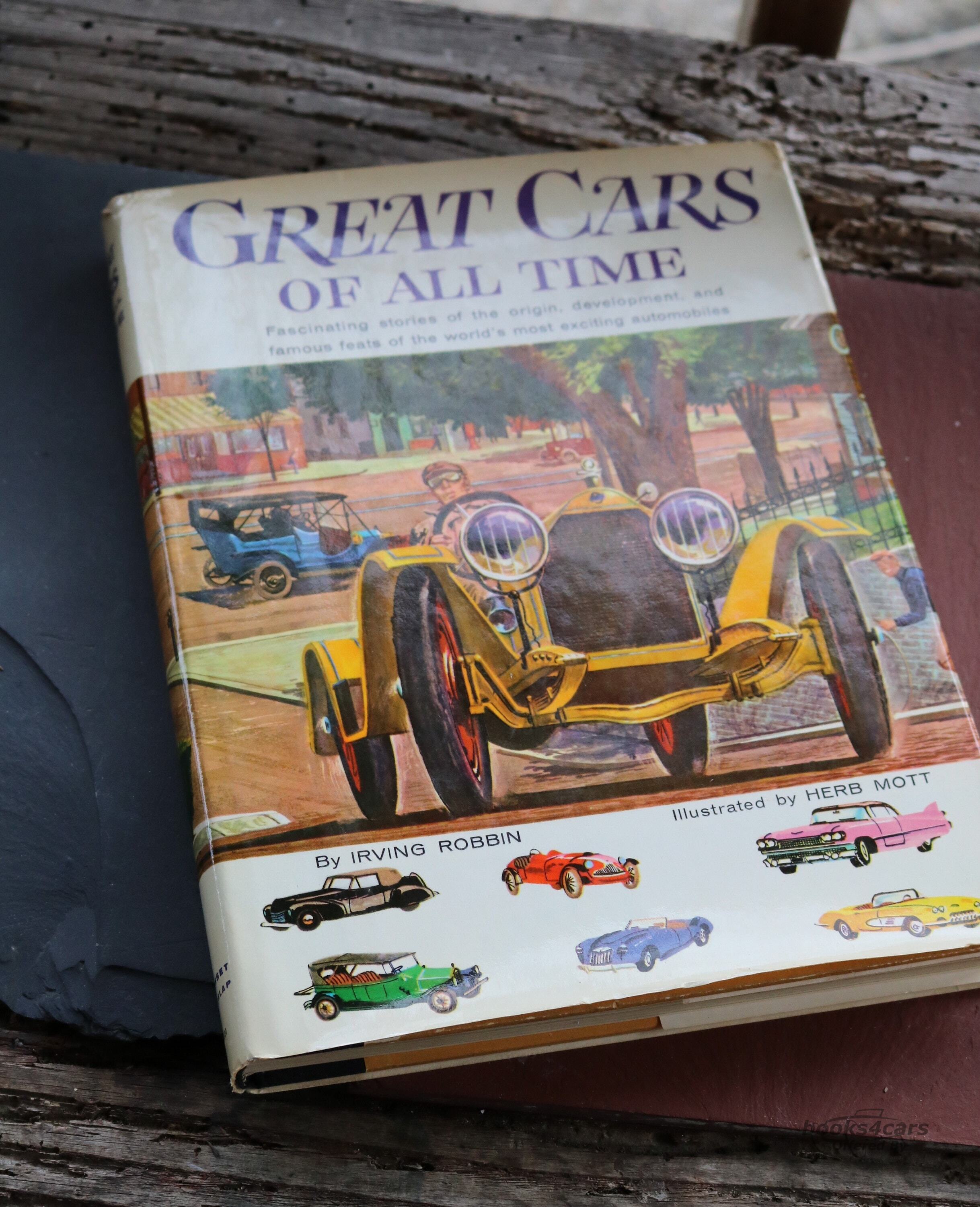 view cover of Great Cars of all Time - Fascinating stories of the origin, development, and famous feats of the world's most exciting automobiles - by Irving Robbin
