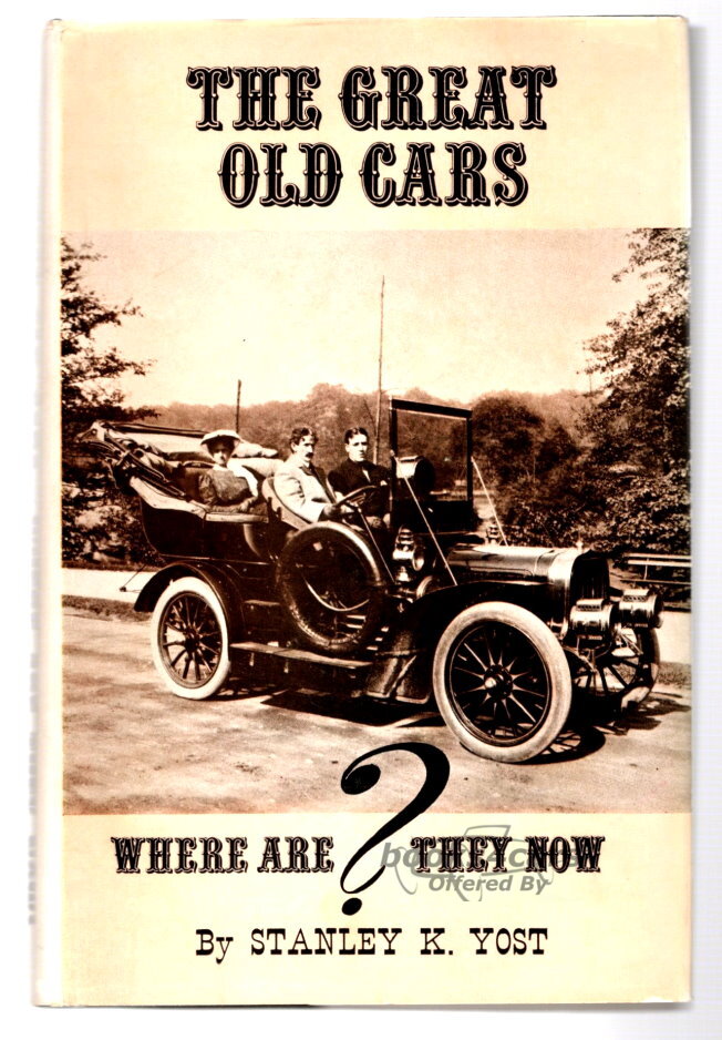 view cover of The Great Old Cars - Where are they now - by Stanley K Yost