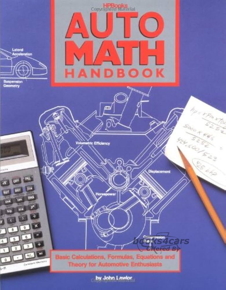view cover of Auto Math Handbook by John Lawlor 148 pg of calculations & formulas for auto enthusiasts incl brake horsepower torque center of gravity air capacity final drive ratios compression ratios and more 250 ill