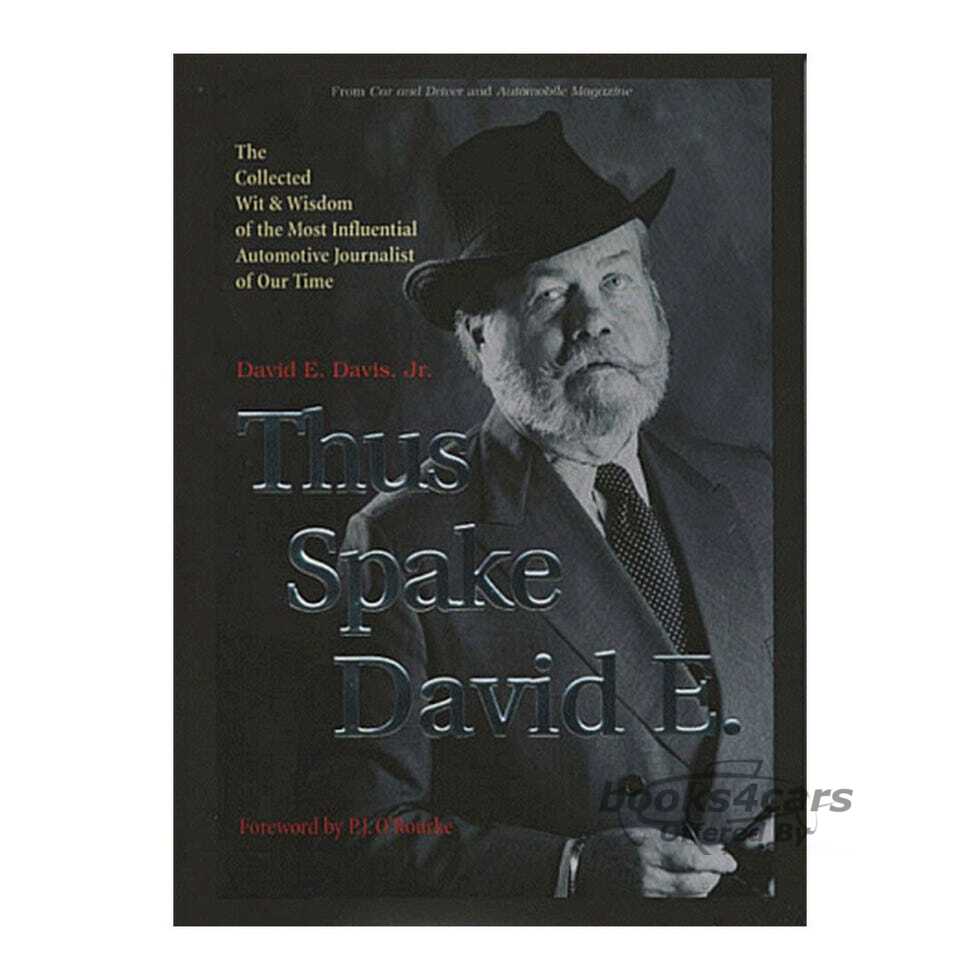 view cover of Thus Spake David E. The Collected Wit & Wisdom of the Most Influential Automotive Journalist of Our Time by David E. Davis Jr. 245 Hardbound pages