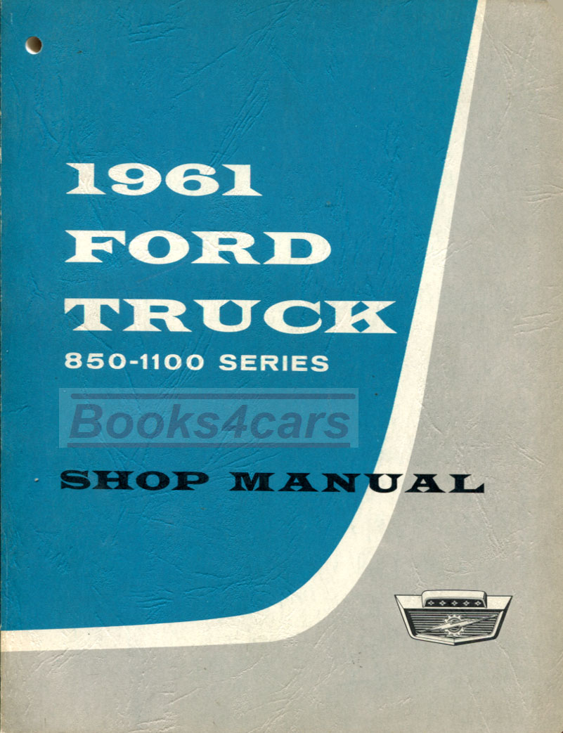 view cover of 1961 Heavy Duty Truck 850-1100 Series Shop Manual by Ford also applicable to 62-63 with supplement and 64 with supplement