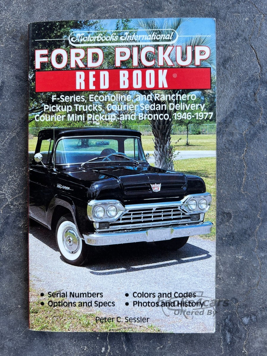 view cover of 1946-1977 Ford Pickup Red Book by P Sessler Covers F Series Econoline Ranchero Courier Sedan Delivery and Mini Pickup and Bronco 1946-77