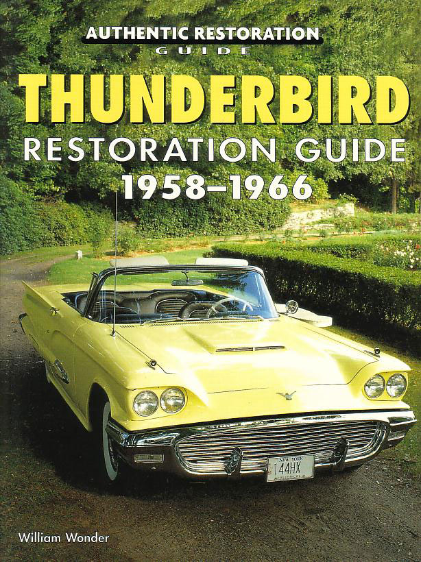 view cover of 1958-1966 T-bird Restoration Guide by William Wonder 240 pgs on Ford Thunderbird
