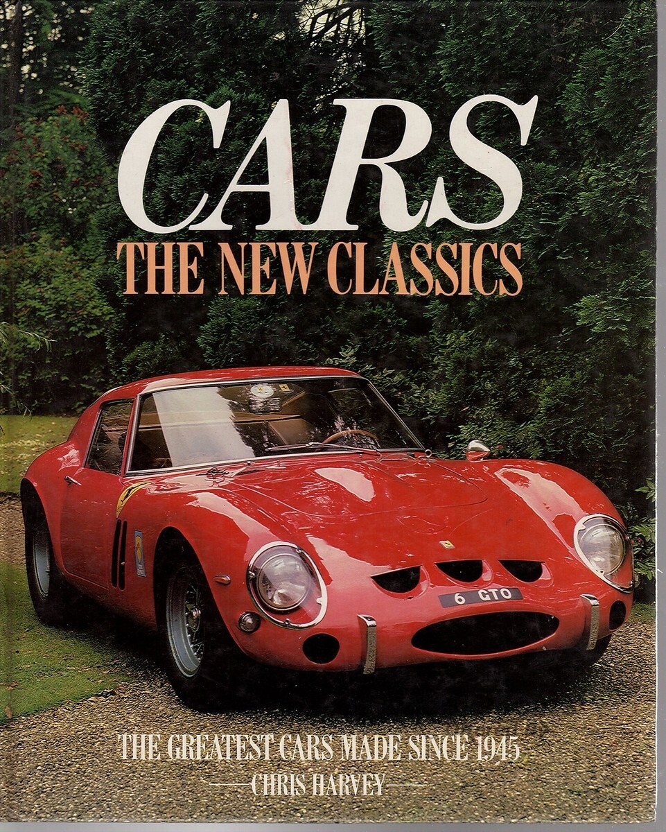 view cover of Cars The New Classics: The Greatest Cars Made Since 1945 by Chris Harvey 80 hardbound pages