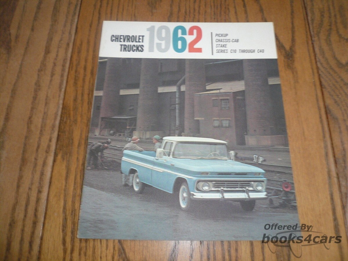 view cover of 1962 Chevrolet Trucks Sales Brochure by Chevy Trucks Covering Pickups chassis Cabs and Series C10 C20 C30 and C40