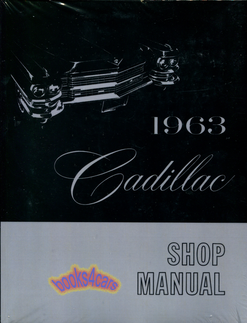 view cover of 1963 Shop Service Repair Manual by Cadillac 608 pgs for all models series 60 62 75 and commercial