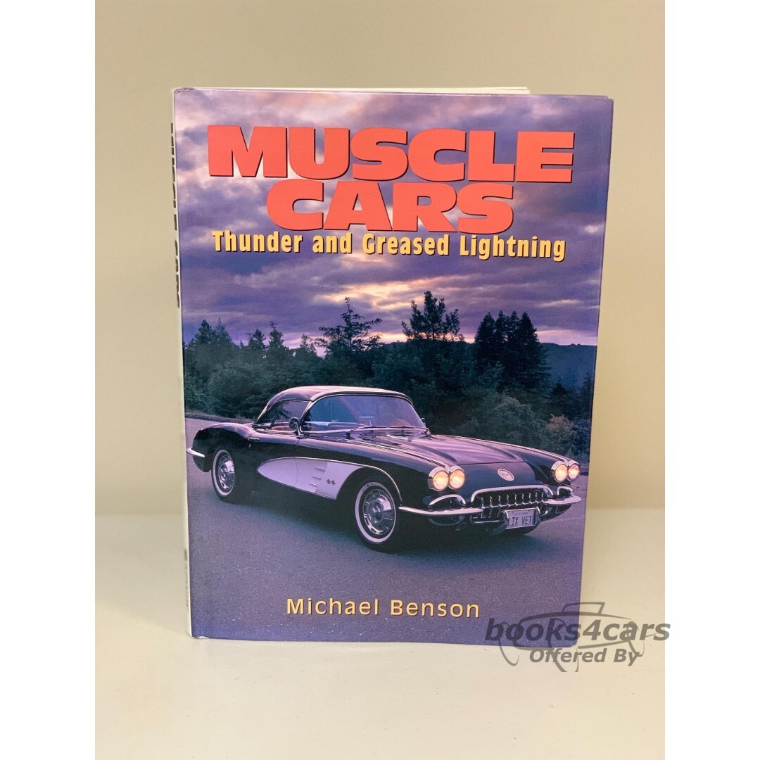 view cover of Muscle Cars Thunder & Greased Lightning by M Benson hard cover history with numerous color photographs