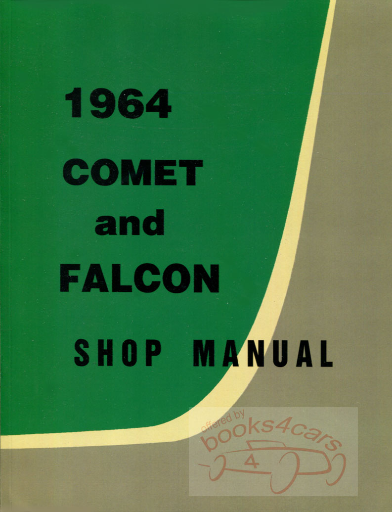 view cover of 1964 Falcon & Ranchero & Comet& Mustang Shop Service Repair Manual 622 pgs by Ford & Mercury
