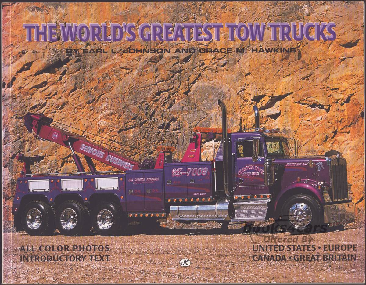 view cover of The World's Greatest Tow Trucks All Color Photo Book by Earl Johnson & Grace Hawkins 116 pages