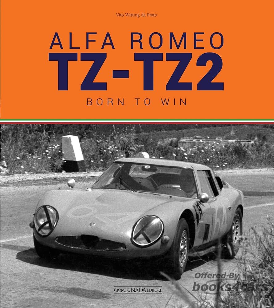 view cover of Alfa Romeo TZ TZ2 Zagato Born to win 216 pages by da Prato