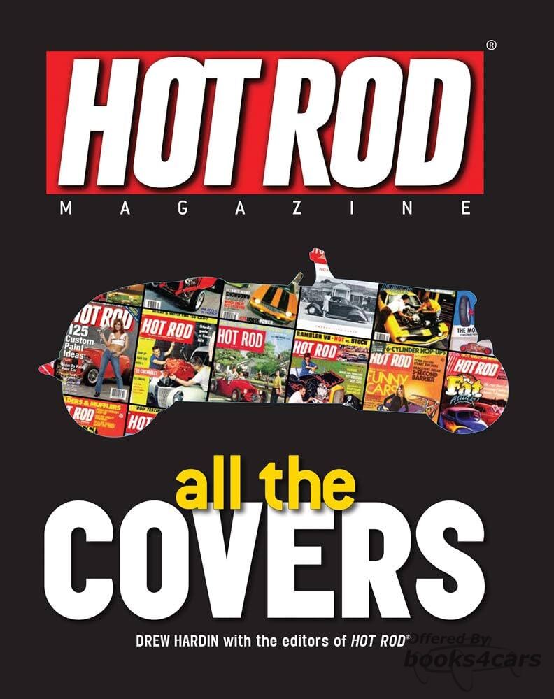 view cover of Hot Rod Magazine all the COVERS 256 hardbound pages by Drew Hardin with the editors of HOT ROD