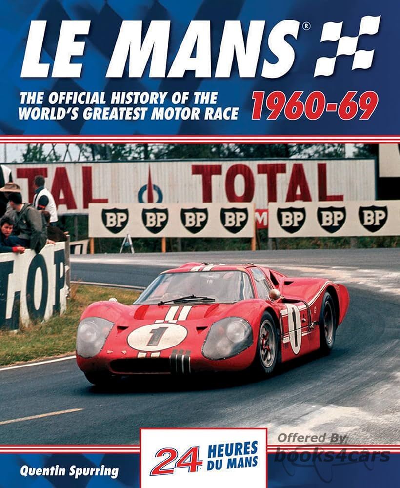 view cover of Le Mans 1960-69 The Official History of the World's Greatest Motor Race 352 pages hardcover by Spurring