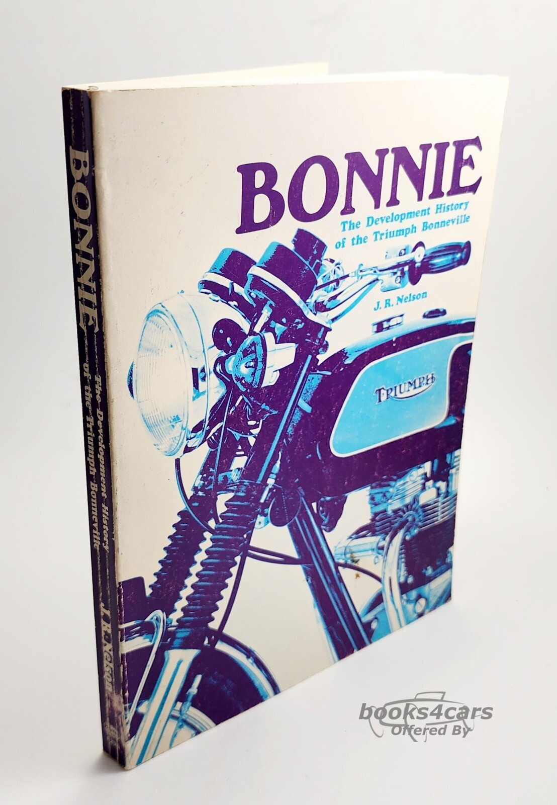 view cover of Bonnie development history of Triumph Bonneville 165 pgs. by J.R. Nelson