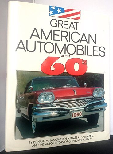 view cover of Great American Automobiles of the 60's by Langworth & Flammang & the editors of Consumer Guide