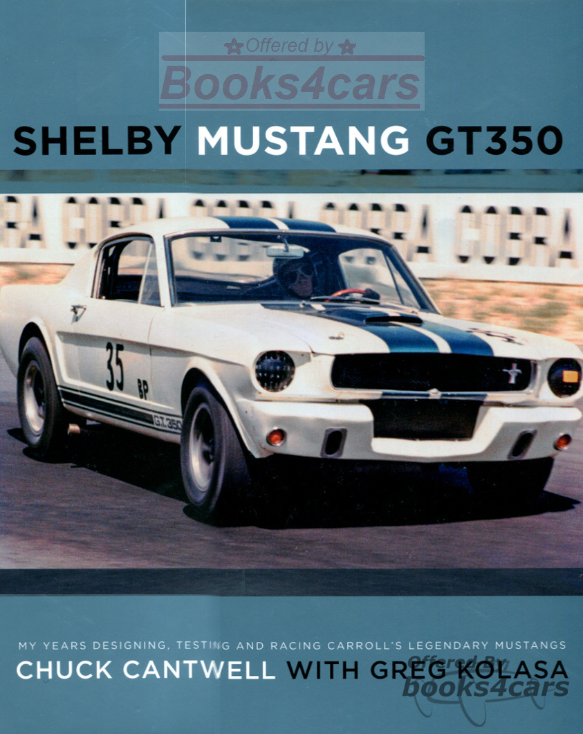 view cover of Shelby Mustang GT350 224 hardcover pages 71 color& many B&W photos by Chuck Cantwell with Greg Kolasa
