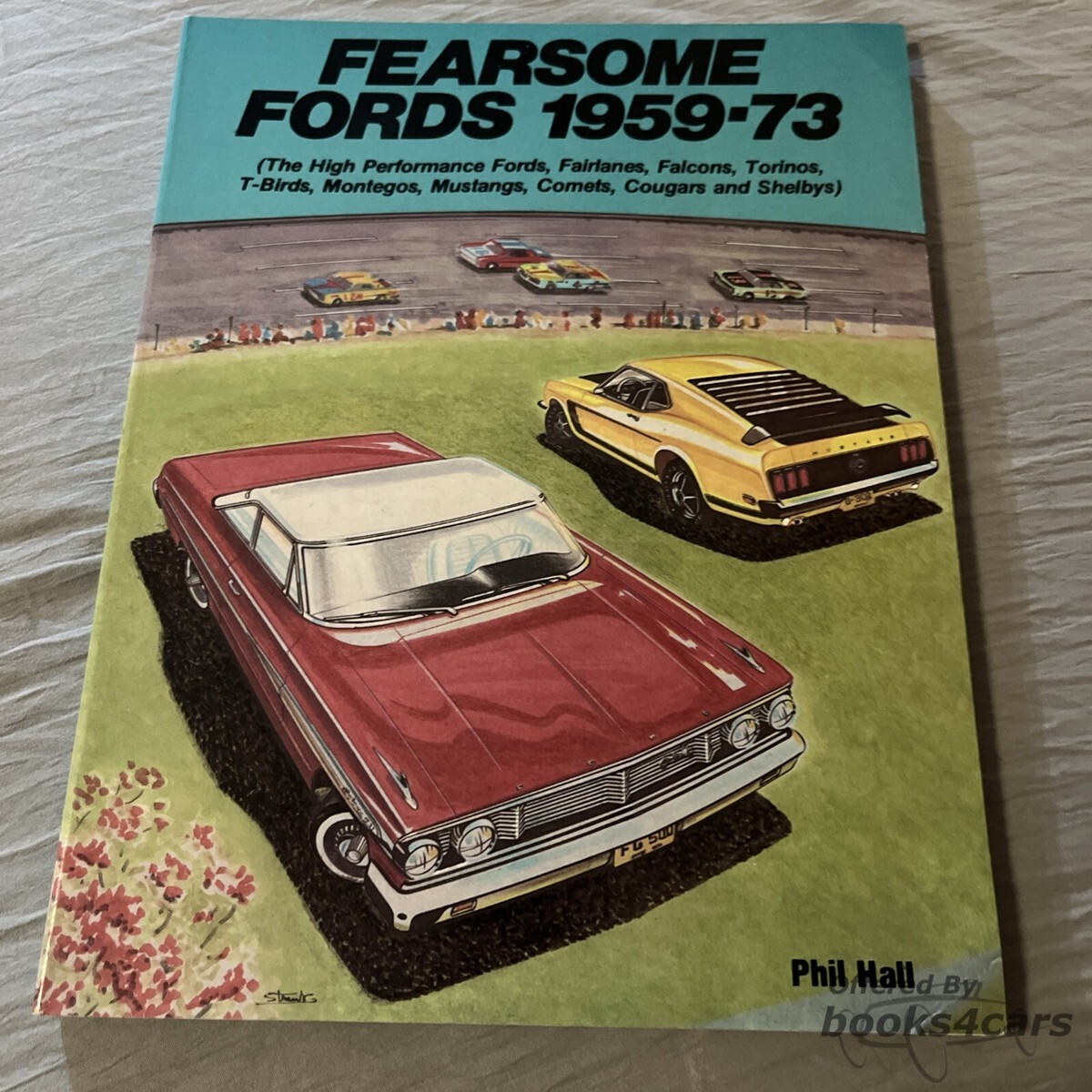 view cover of 1959-73 Fearsome Fords The High Performance Fords Fairlanes Falcons Torinos T-Birds Montegos Mustangs Comets Cougars & Shelbys by Phil Hall 182 pages