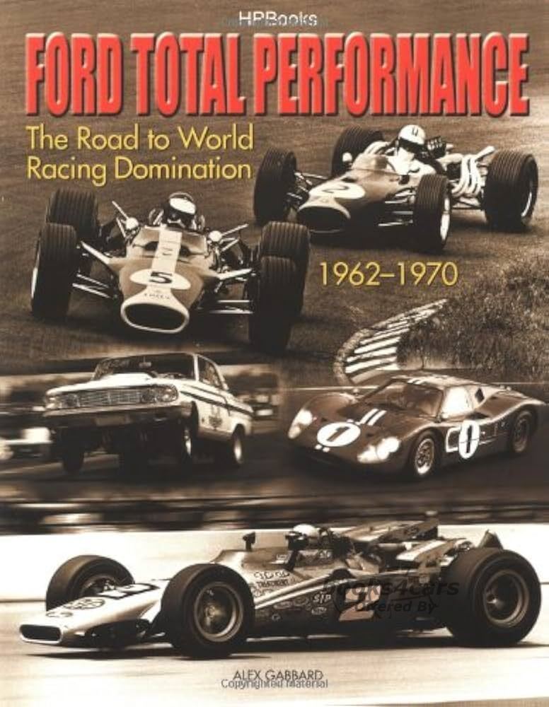 view cover of 1962-1970 Ford Total Performance - The Road to World Racing Domination by Alex Gabbard