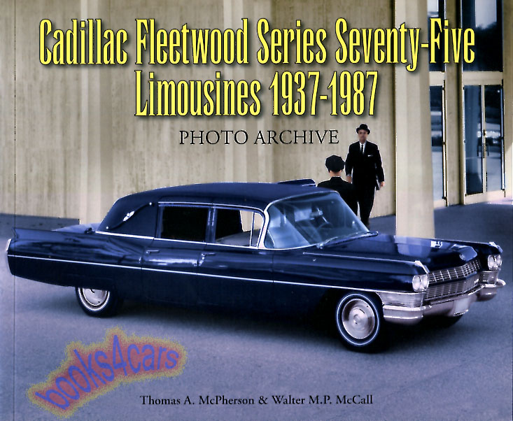 view cover of 1937-1987 Cadillac Fleetwood Seventy-Five Series Limousines Photo Archive 126 pages with color & B&W photos by Tom McPherson & Walter McCall