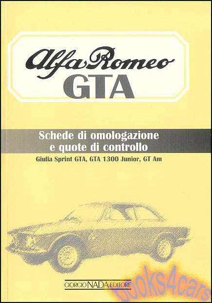 view cover of Alfa Romeo GTA Schede di Omologazione Homoligation Specification 132 pages in Italian by Tabucchi