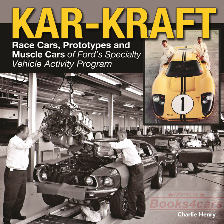 view cover of Kar Kraft Race Cars Prototypes and Muscle Cars of Ford's Specialty Vehicle Activity Program by C. Henry 192pgs with over 330 mostly color photos