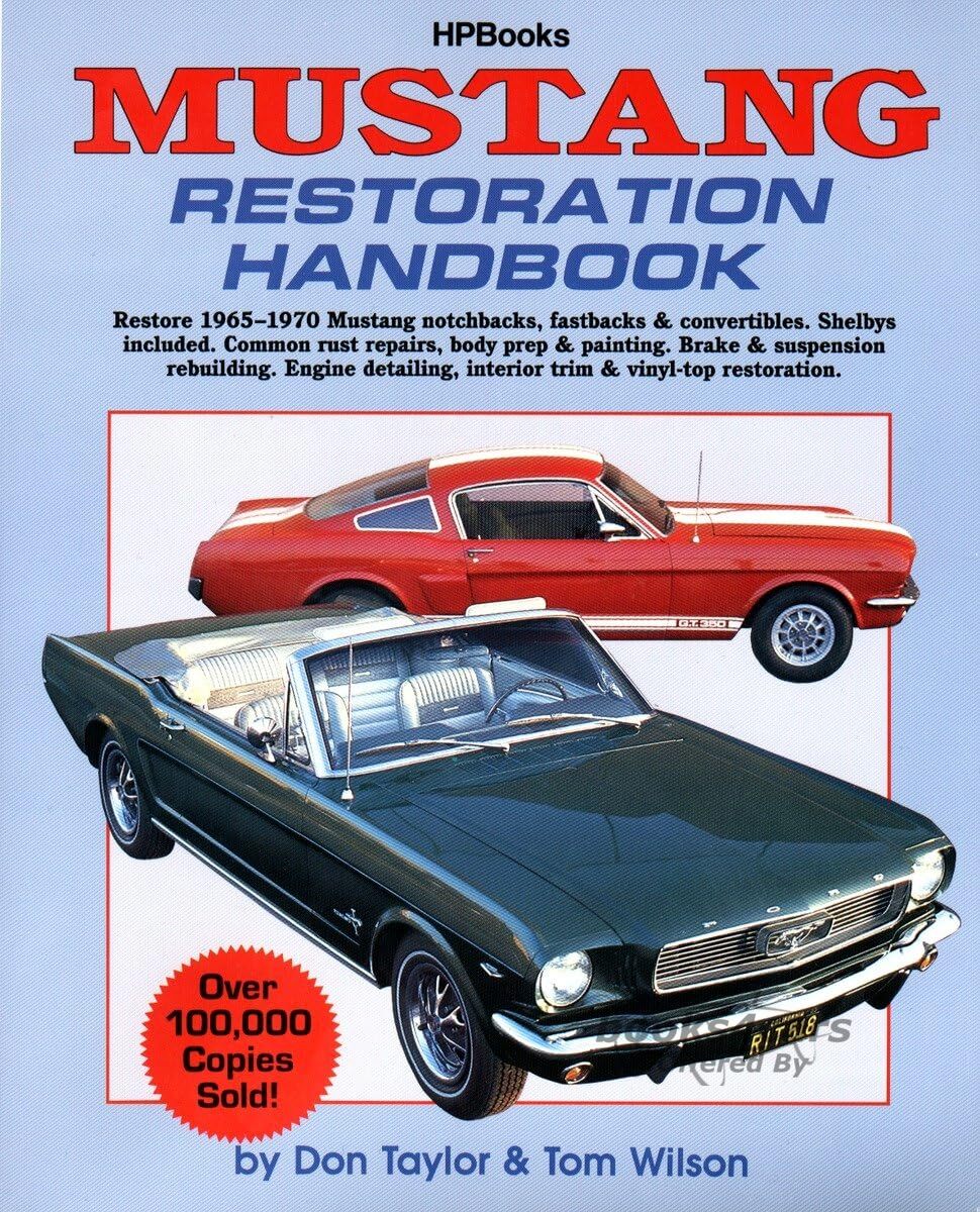 view cover of 1965-1970 Ford Mustang Restoration Handbook by Don Taylor & Tom Wilson Covers convertible notchback fastback and Shelby models 176 pages many B&W photos & illustrations this is a how to do it book.