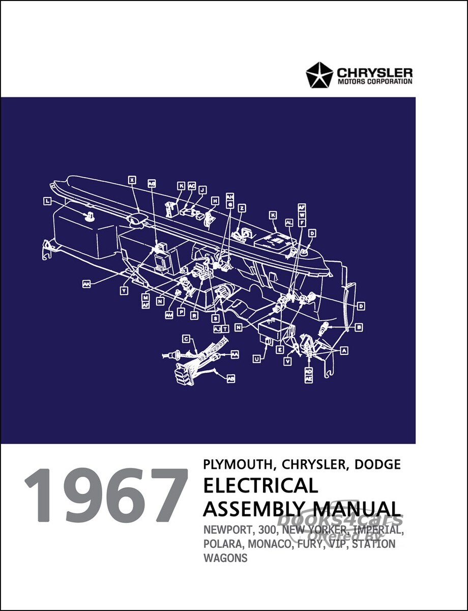 view cover of 1967 Electrical Assembly Manual by Chrysler Dodge & Plymouth for full size models incl Fury 300 Imperial Newport New Yorker Polara Monaco & more