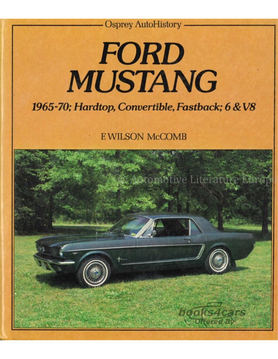 view cover of 1965-1970 Ford Mustang - Hardtop Convertible Fastback - F Wilson McComb - Osprey Auto History