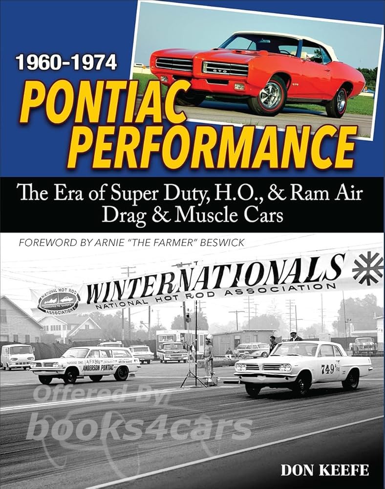 view cover of 1960-1974 Pontiac Performance: The Era of Super Duty, H.O., & Ram Air Muscle Cars by Don Keefe with forward by Arnie 