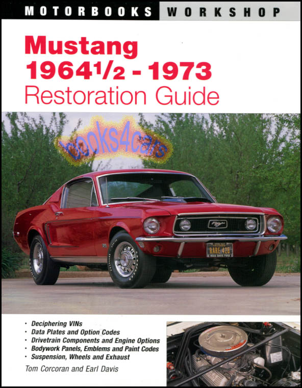 view cover of 1964-1973 Ford Mustang Restoration Guide by Tom Corcoran & Earl Davis 448 pages deciphering VINs Data plates & option codes drivetrain components & engine options bodywork panels emblems & paint codes suspension wheels & exhaust