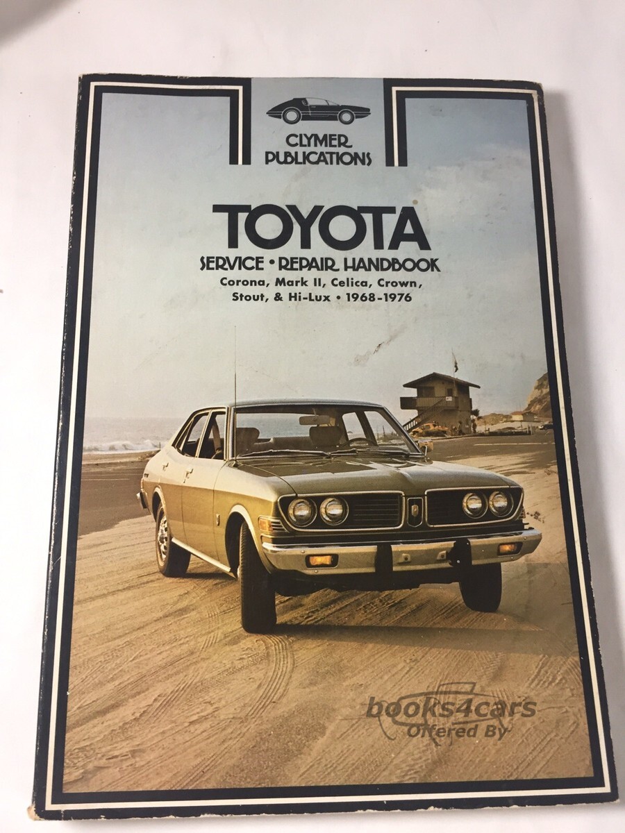 view cover of 1968-1976 Toyota Corona Mark 2 Celica Crown Stout Hi-lux Service Handbook By Clymer