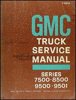 view cover of 1968 7500-9500 GM Truck Shop Service Manual supplement by GMC & Chevrolet Truck 1968 manual needed also for complete info