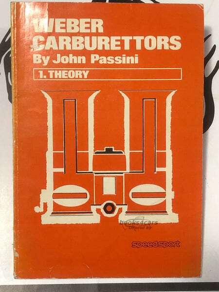 view cover of Weber Carburetors, Vol.1: Theory by John Passini. 60 pages. Guide to the theory, tuning and maintenance. As used on Alfa Romeo, Ferrari, Porsche and others.