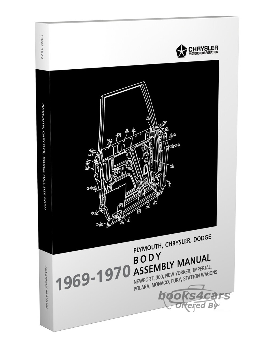 view cover of 1969-1970 Body Assembly Manual by Chrysler Dodge & Plymouth for full size models 542 pages incl Fury 300 Imperial Newport New Yorker Polara Monaco & more