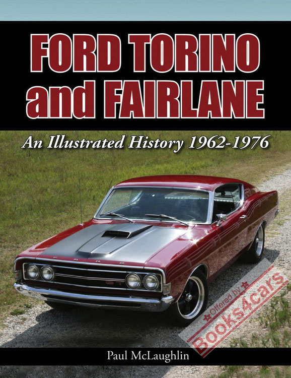 view cover of Ford Torino and Fairlane An Illustrated History 1962-1976 by P Mclaughlin 126pgs w/ 175+ photos