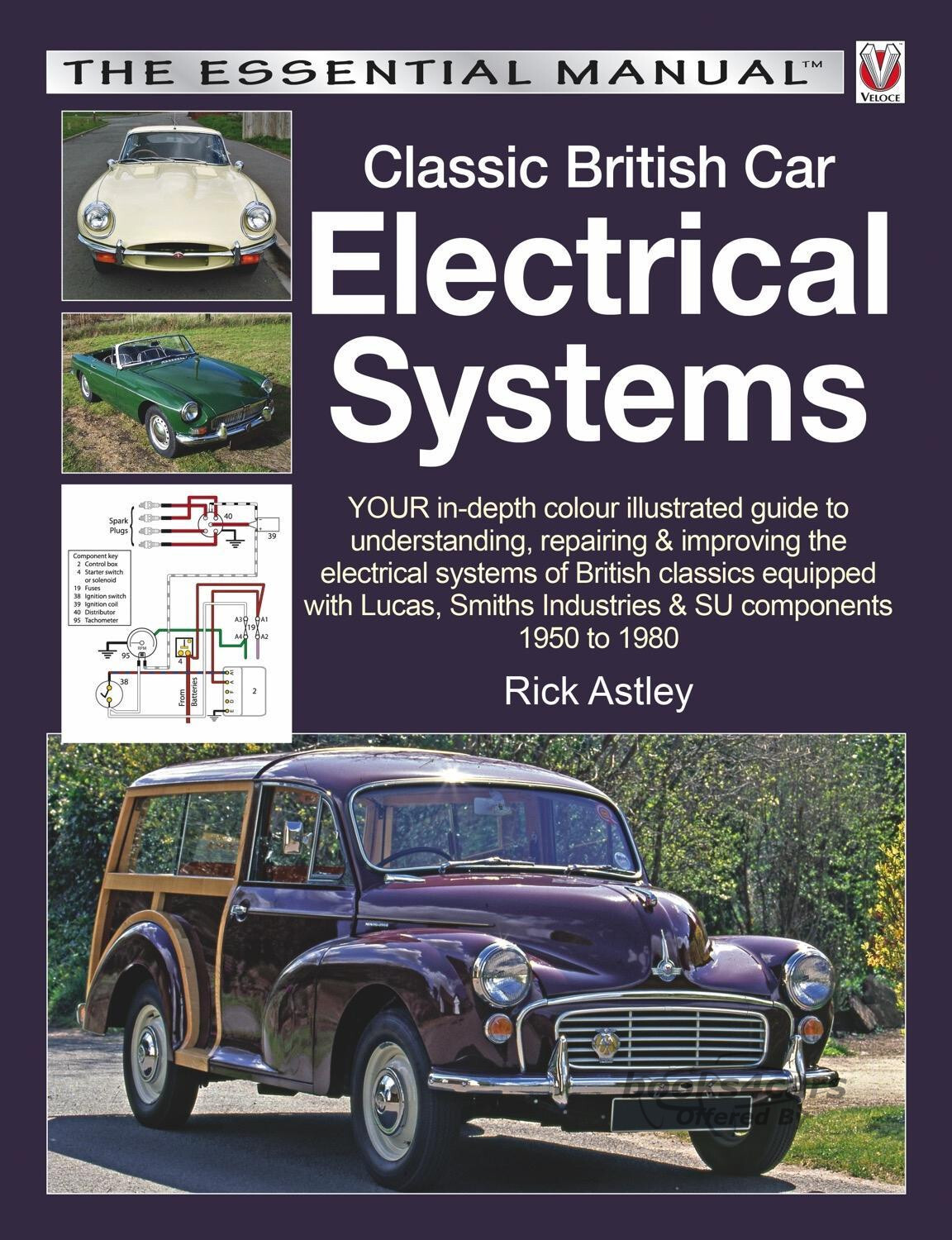 view cover of Classic British Car Electrical Systems: Your Guide to Understanding, Repairing and Improving the Electrical Components and Systems That Were Typical of British Cars from 1950 to 1980 by Astley