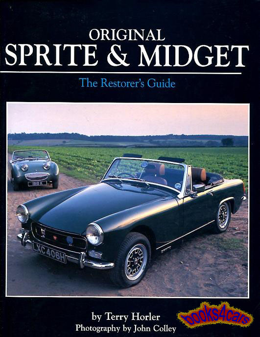 view cover of 1958-1979 Original Sprite & Midget: Restorer's Guide to all the Austin Healey & MG models by T. Horler 144 pages hardcover
