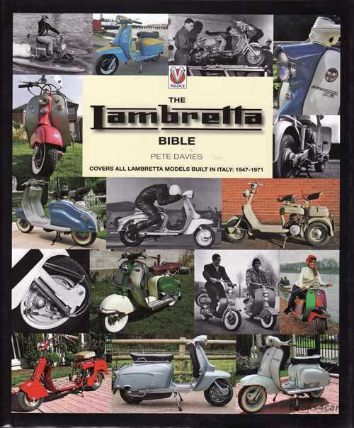 view cover of 1947-1971 The Lambretta Scooter Bible by Peter Daivies Covers all Lambretta models built in Italy from the Model A to the GP 200. 90 color photos 160 pages