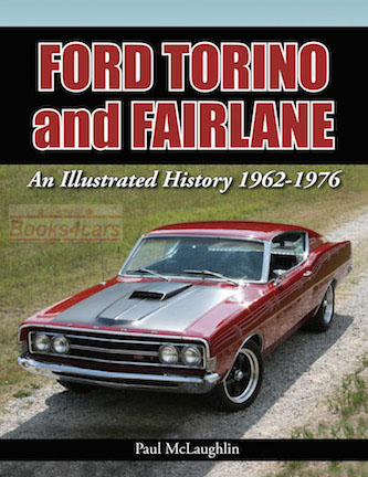 view cover of 1962-1976 Ford Torino and Fairlane An Illustrated History by P McLaughlin 126 pages with over 150 illustrative photos