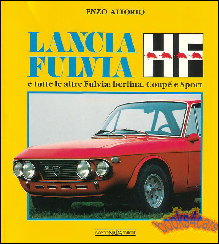 view cover of Lancia Fulvia Hf E Tutte Le Altre Berlina Coupe Sport by Enzo Altorio 304 pages Hardcover in Italian